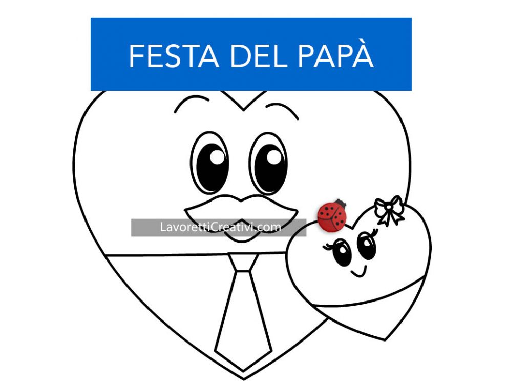 Disegni Per La Festa Del Pap Con Cuori Lavoretti Creativi