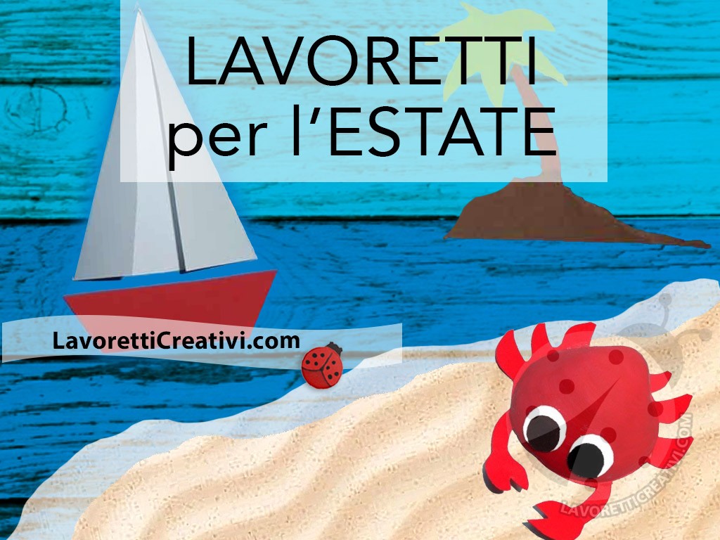 Lavoretti Estate 2023 - Lavoretti Creativi