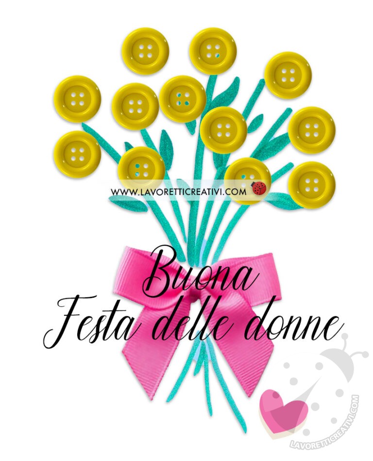 Auguri Festa Delle Donne - Lavoretti Creativi